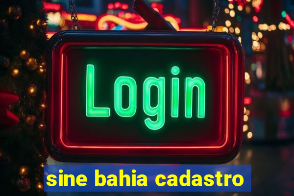 sine bahia cadastro